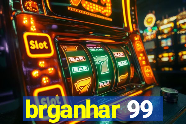 brganhar 99